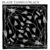 BLADE TASSELS BLACK